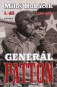 Kniha: Generál Patton 1885 - 1942 1.díl - Miloš Hubáček