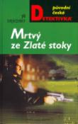 Kniha: Mrtvý ze Zlaté stoky - Jiří Svejkovský