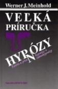 Kniha: Veľká príručka hypnózy - Teória a prax hypnózy a samohypnózy - Werner J. Meinhold