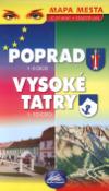 Kniha: Poprad - Vysoké Tatry - 1:8 000 / 1:10 000 - Róbert Čeman