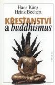 Kniha: Křesťanství a buddhismus - Hans Küng, Heinz Bechert
