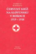 Kniha: Červený kríž na Slovensku v r. 1919-1938 - Zora Mintalová, Bohdan Telgársky
