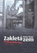 Kniha: Zakletá zem - Podkarpatská Rus 1918 - 1946 - Petr Švorc