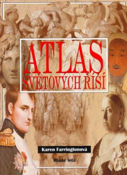 Kniha: Atlas světových říší - Karen Farringtonová