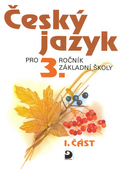 Kniha: Český jazyk pro 3.ročník základní školy - 1.část - Ludmila Konopková, Věra Volfová, Věra Tenčlová