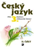 Kniha: Český jazyk pro 3.ročník základní školy - 2.část - Ludmila Konopková, Věra Volfová, Věra Tenčlová