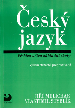 Kniha: Český jazyk - Přehled učiva základní školy - Jiří Melichar, Vlastimil Styblík