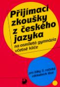 Kniha: Přijímací zkoušky z českého jazyka na osmiletá gymnázia - včetně klíče - Helena Kučerová