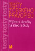 Kniha: Testy k přijímacím zkouškám z českého pravopisu na střední školy - Marie Krejčová
