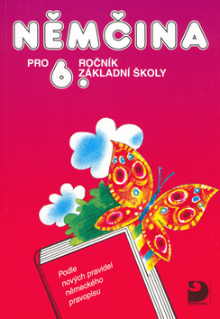 Kniha: Němčina pro 6.ročník základní školy - Podle nových pravidel německého pravopisu - Marie Maroušková, Vladimír Eck, Marie Marušková