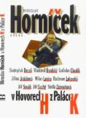 Kniha: Miroslav Horníček v Hovorech H - z Paláce K - Miroslav Horníček