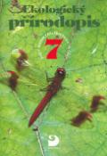 Kniha: Ekologický přírodopis pro 7.ročník základní školy - 2. část - Danuše Kvasničková
