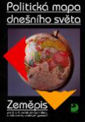 Kniha: Politická mapa dnešního světa - Zeměpis pro 8. a 9.ročník základní školy a nižší ročníky VG - Vladimír Baar
