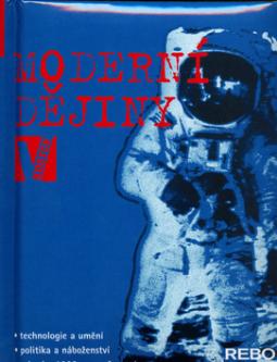 Kniha: Moderní dějiny v kostce - Technologie a umění, Politika a náboženství, Od roku 1900 po současnost - Brenda Ralph Lewis, neuvedené