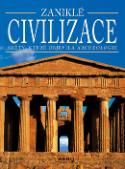 Kniha: Zaniklé civilizace - Světy, které objevila archeologie - Marilia Albanese
