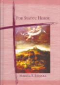 Kniha: Pod svatou horou - Maryša R. Šárecká