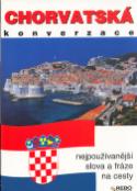 Kniha: Chorvatská konverzace - Nejpoužívanější slova a fráze na cesty - Kolektív