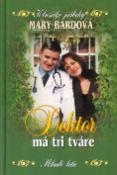 Kniha: Doktor má tri tváre - Mary Bardová