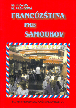 Kniha: Francúzština pre samoukov - Marie Pravdová, Miroslav Pravda, Pavel Pravda, Markéta Pravdová