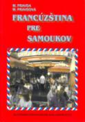 Kniha: Francúzština pre samoukov - Marie Pravdová, Miroslav Pravda, Pavel Pravda, Markéta Pravdová