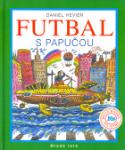 Kniha: Futbal s papučou - Daniel Hevier