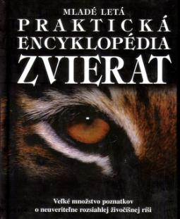 Kniha: Praktická encyklopédia zvierat - Veĺké množstvo poznatkov o neuveriteľne rozsahlej živočíšnej ríši - David Burnie