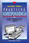 Kniha: Praktická korešpondencia - Pre študentov s ekonomickým zameraním poslucháčov rekfalifikačných kurzov.. - Soňa Líšková-Kukulová