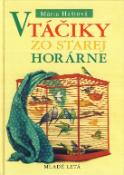 Kniha: Vtáčiky zo starej horárne - Mária Haštová, Zuzana Nemčíková