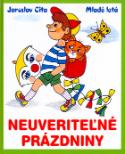 Kniha: Neuveritelné prázdniny - Jana Svobodová, Jaroslav Cita