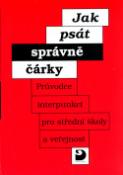 Kniha: Jak psát správně čárky - Průvodce interpunkcí pro střední školy a veřejnost - Jiří Staněk, Vladimír Staněk