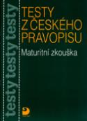 Kniha: Testy z českého pravopisu Maturitní zkouška - Maturitní zkouška - Marie Krejčová