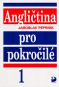 Kniha: Angličtina pro pokročilé 1 - Jaroslav Peprník