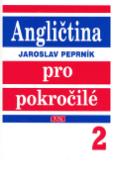 Kniha: Angličtina pro pokročilé 2 - Jaroslav Peprník