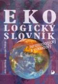 Kniha: Ekologický slovník - terminologický a výkladový - Jana Jakrlová, Jaroslav Pelikán