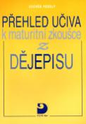 Kniha: Přehled učiva k maturitní zkoušce z dějepisu - Zdeněk Veselý