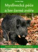 Kniha: Myslivecká péče a lov černé zvěře - Pomůcka pro myslivce, zoology a milovníky přírody - neuvedené, Norbert Happ