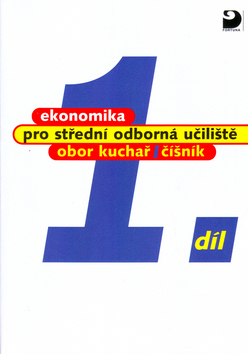 Kniha: Ekonomika pro střední odborná učiliště 1.díl - obor kuchař / číšník - Josef Mach