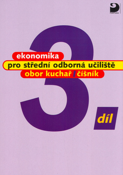 Kniha: Ekonomika pro střední odborná učiliště 3.díl - obor kuchař/číšník - Josef Mach
