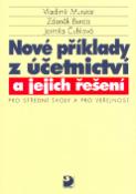 Kniha: Nové příklady z účetnictví a jejich řešení - pro střední školy a veřejnost - Vladimír Munzar
