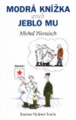 Kniha: Modrá knížka aneb jeblo mz - Michal Wernisch, Vladimír Renčín