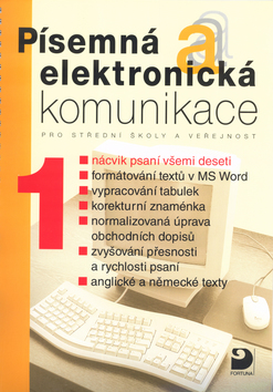 Kniha: Písemná a elektronická komunikace 1 - pro střední školy a veřejnost - Jiří Kroužek, Olga Kuldová
