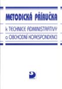 Kniha: Metodická příručka k technice administrativy a obchodní korespondenci - Emílie Fleischmannová, Olga Kuldová