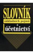 Kniha: Slovník základních pojmů z účetnictví - Jarmila Čuhlová, Vladimír Munzar