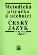 Kniha: Metodická příručka k ČJ 3 - Vlastimil Styblík