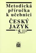 Kniha: Český jazyk Metodická příručka k učebnici  pro 5.r.ZŠ - Vlastimil Styblík