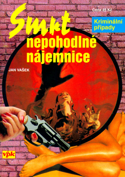 Kniha: Smrt nepohodlné nájemnice - Kriminální případy - Jan Vašek