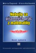 Kniha: Nebojte sa písomných prác z matematiky - Mária Čápová, Viera Kolbaská
