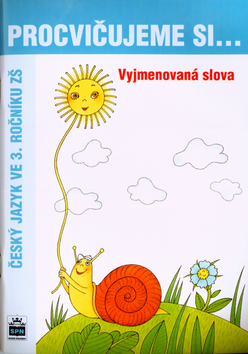 Kniha: Procvičujeme si Vyjmenovaná slova - Český jazyk ve 3.ročníku ZŠ - Vlastimil Styblík