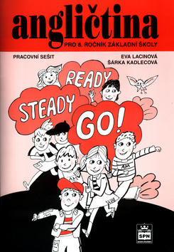 Kniha: Angličtina pro 8.r. ZŠ Pracovní sešit - Ready steady go! - Eva Lacinová, Šárka Kadlecová
