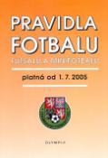 Kniha: Pravidla fotbalu, futsalu a minifotbalu - Platná od 1.7.2005 - Jan Hora